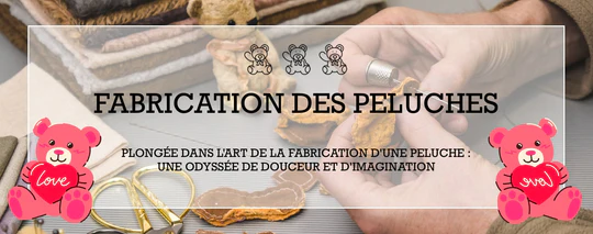 Plongée dans l'Art de la Fabrication d'une Peluche