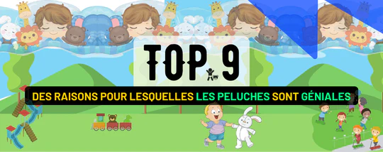 TOP 9 DES RAISONS POUR LESQUELLES LES DOUDOUS ET LES JOUETS EN PELUCH...